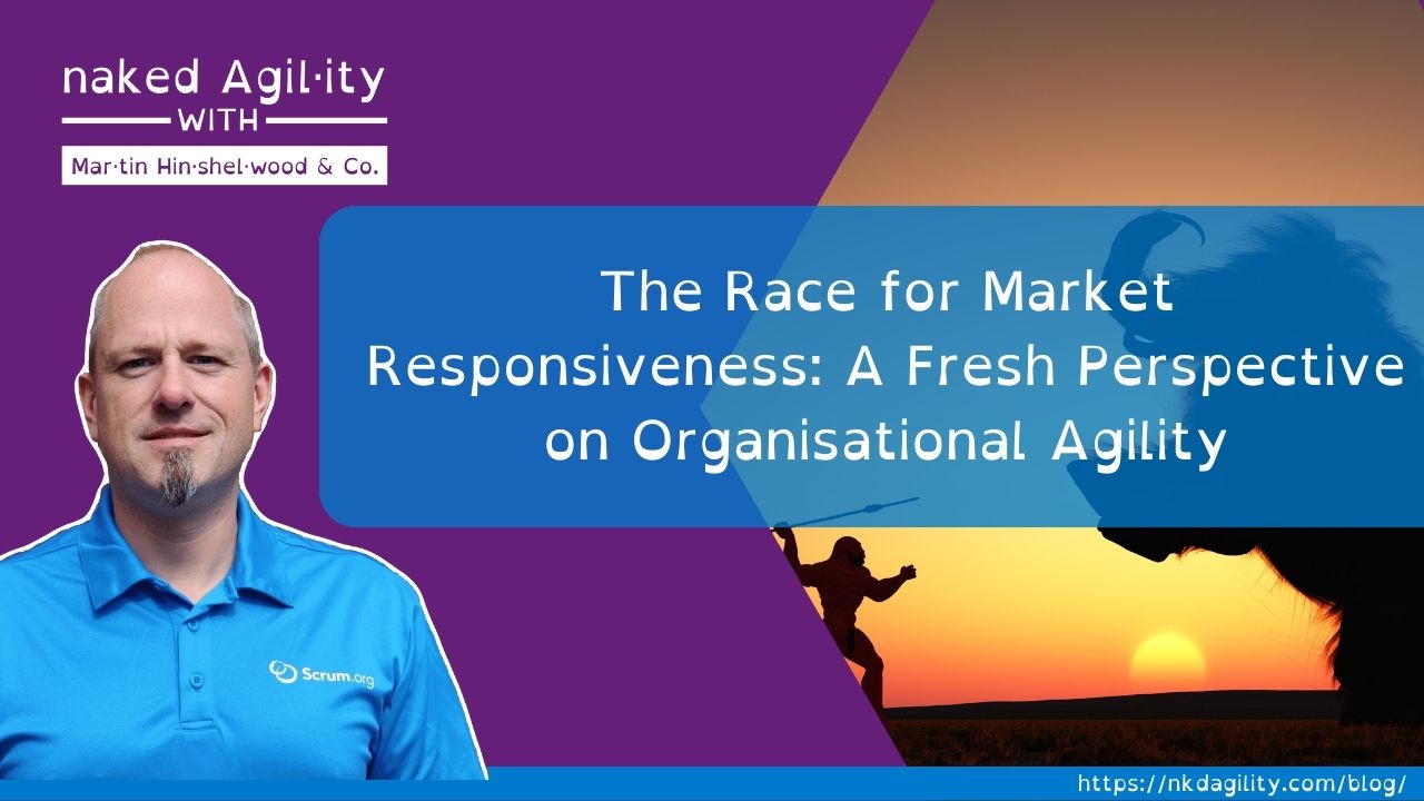 The Race for Market Responsiveness: A Fresh Perspective on Organisational Agility