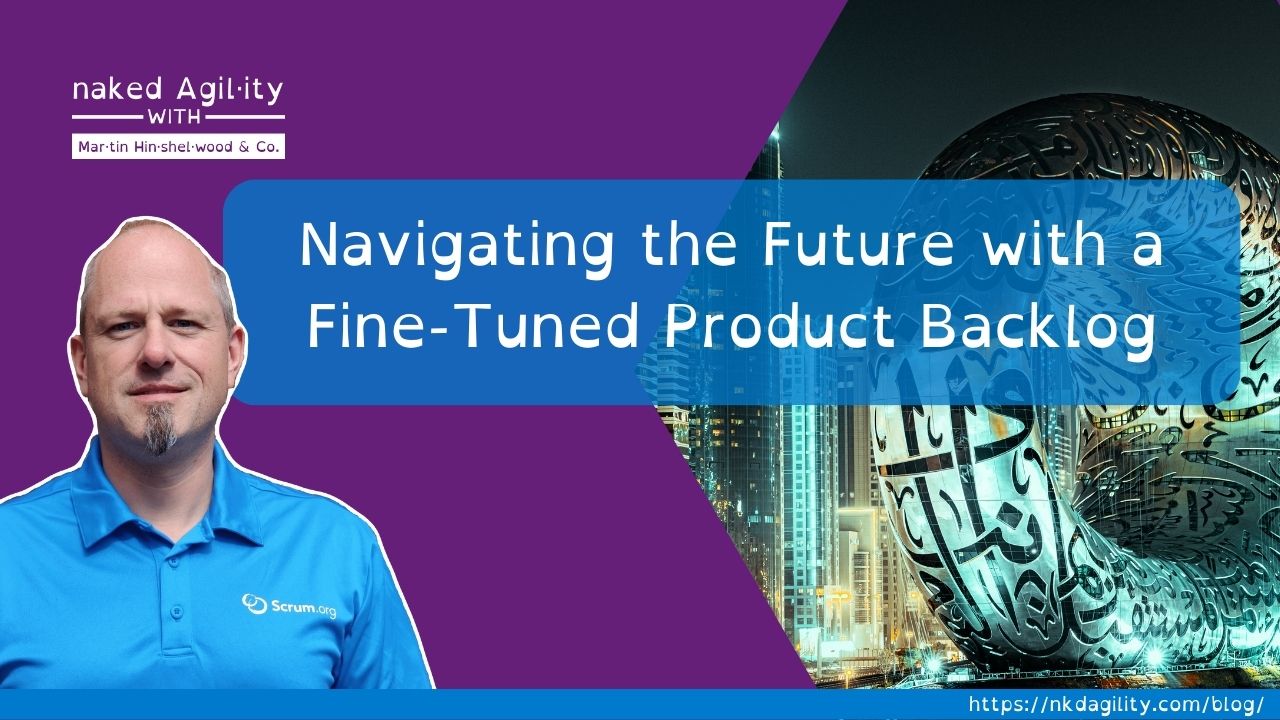 Navigating the Future with a Fine-Tuned Product Backlog