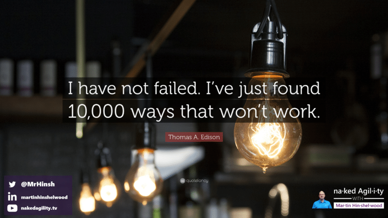 "I have not failed. I've just found 10,000 ways that won't work."