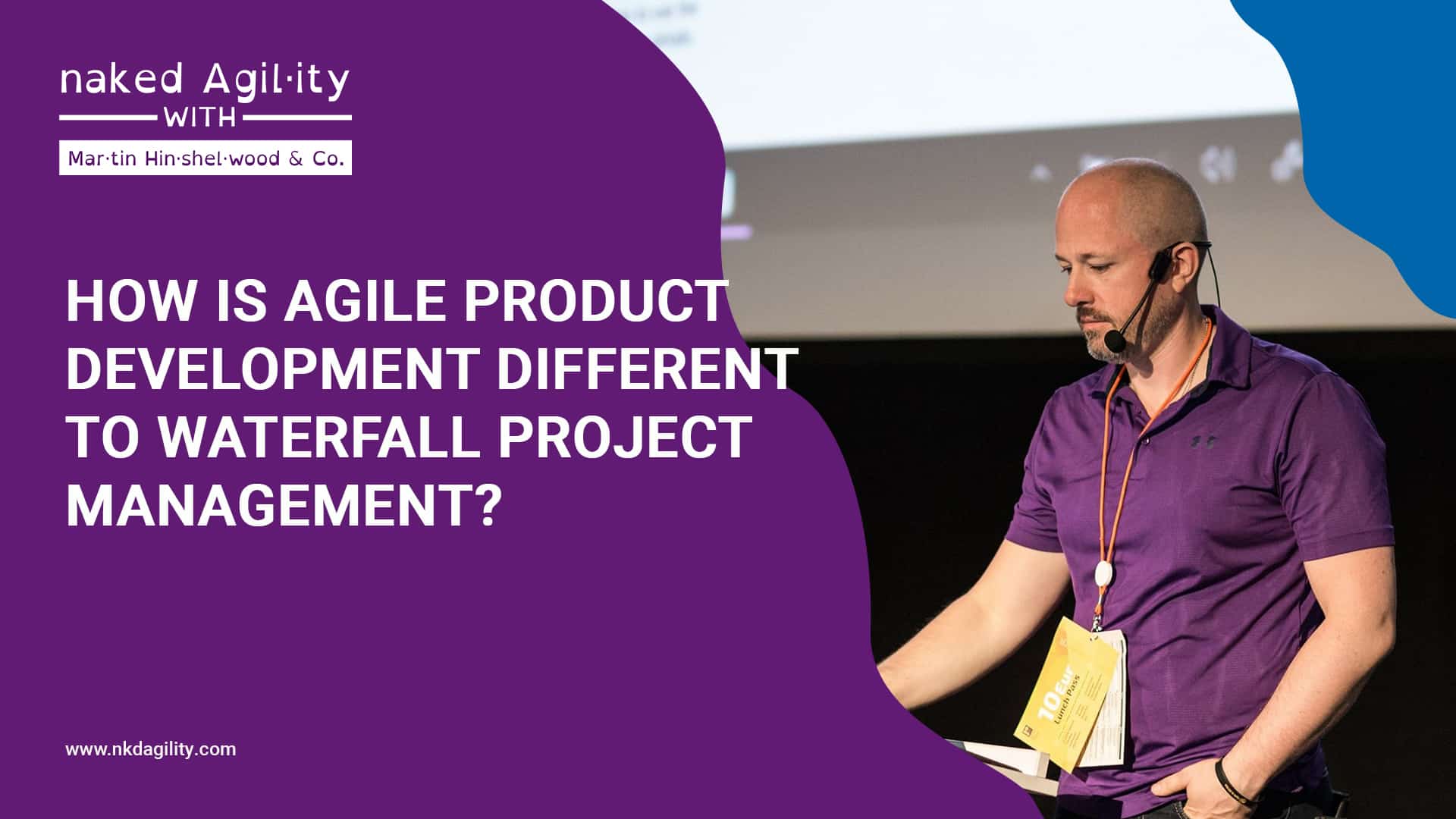 How is agile product development different to waterfall project management?