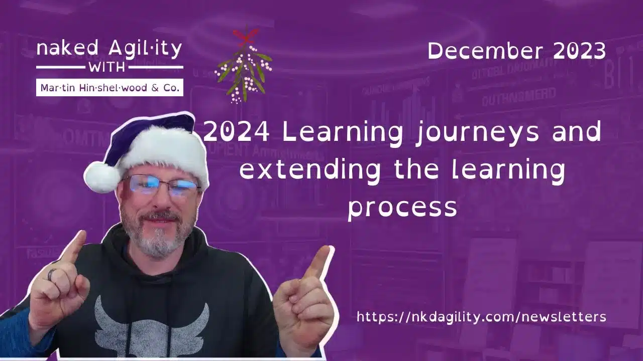 Learning Journeys And Extending The Learning Process Naked Agility With Martin Hinshelwood